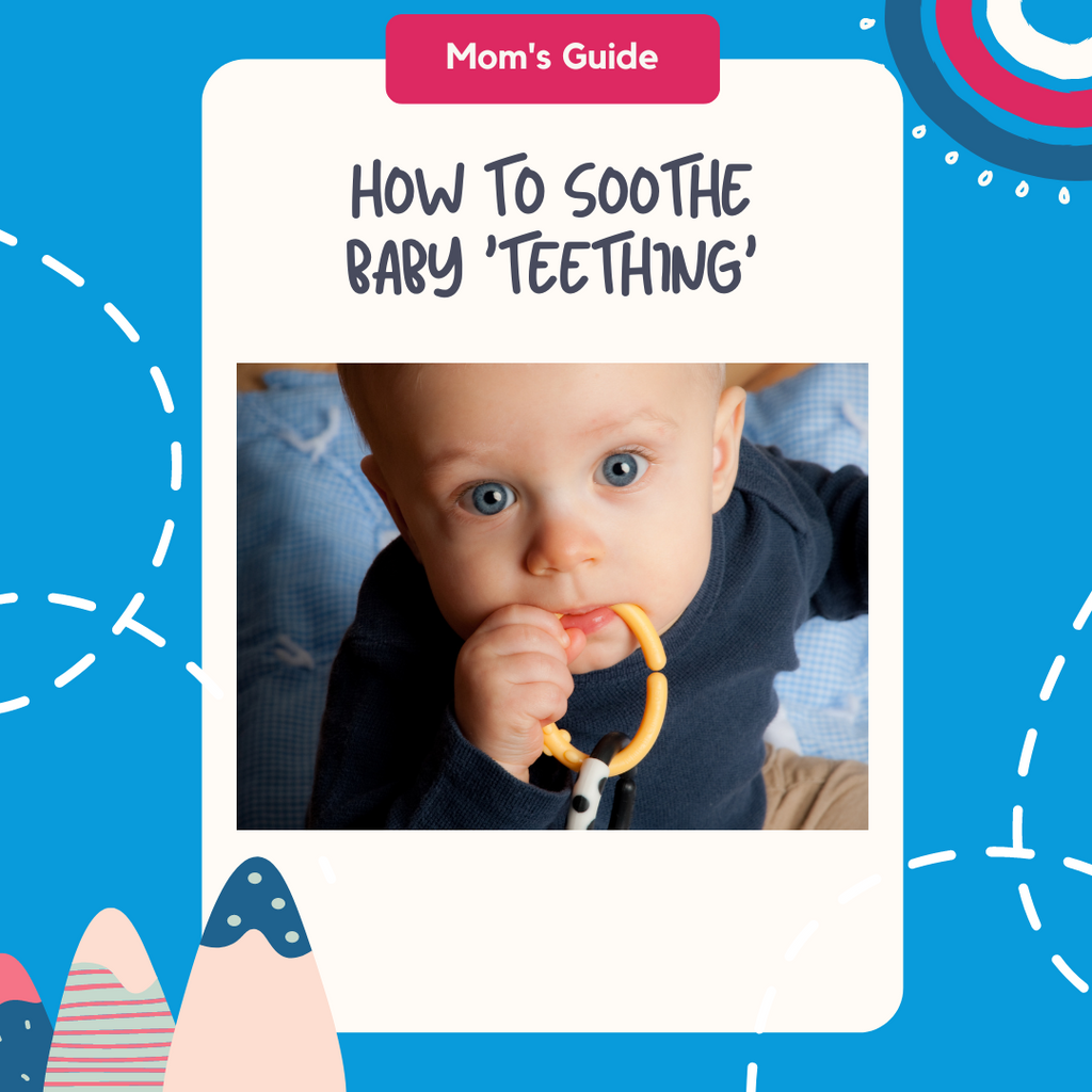 How To Soothe Baby 'Teething'