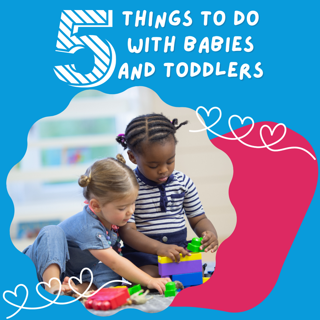 5 Things to do with Babies and Toddlers